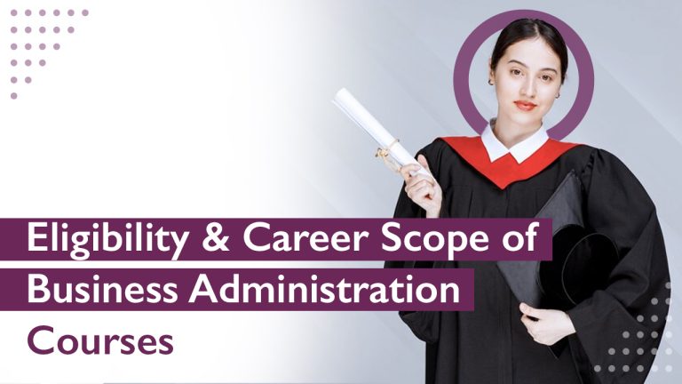 Eligibility & Career Scope of Business Administration Courses